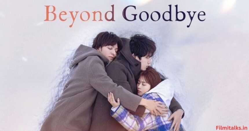 Beyond Goodbye cast