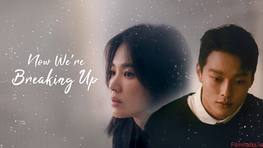 Now We Are Breaking Up cast (1)